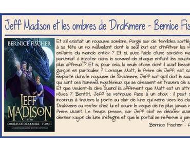 Jeff Madison #1 – Jeff Madison et les ombres de Drakmere – Bernice Fischer