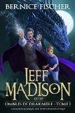 Jeff Madison #1 – Jeff Madison et les ombres de Drakmere – Bernice Fischer Jeff Madison #1 – Jeff Madison et les ombres de Drakmere – Bernice Fischer