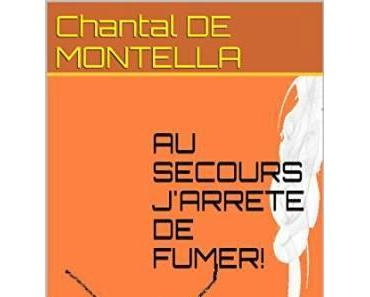 Au secours j'arrête de fumer : Journal de bord d'une chenille qui voulait devenir un papillon > Chantal De Montella