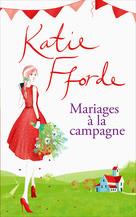 Mariages à la campagne de Katie Fforde