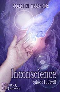 Inconscience épisode 1: L'éveil - Sébastien Tissandier