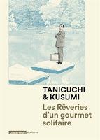 Les rêveries d’un gourmet solitaire - Taniguchi et Kusumi