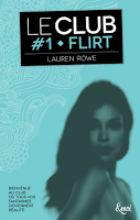 Le club, Tome 1 : Flirt de Lauren Rowe