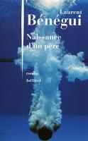 Naissance d’un père - Laurent Bénégui