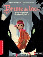 Brune du lac tome 5 - Dans la gueule des Loups Noirs