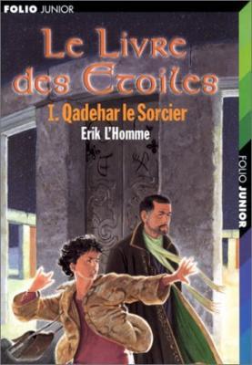 Le Livre des Etoiles, tome 1 - Qadehar le Sorcier Le Livre des Etoiles, tome 1 - Qadehar le Sorcier