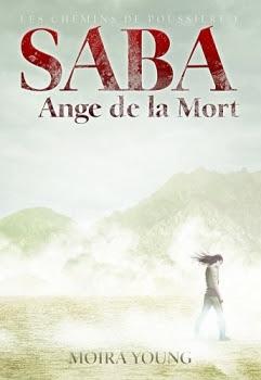 Les Chemins de poussière, tome 1 - Saba, Ange de la Mort Les Chemins de poussière, tome 1 - Saba, Ange de la Mort