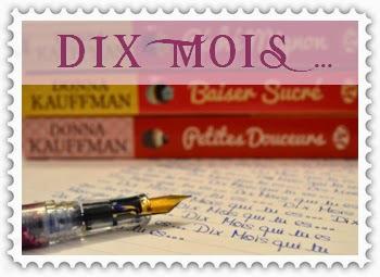 Dix mois qui tu es…