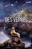 Les Oiseaux Chanteurs #1 – L’Héritier des Vêpres – L.S. Baird