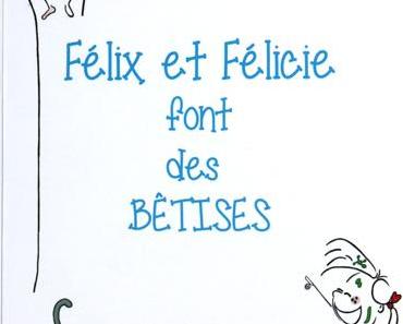 Félix et Félicie font des bêtises