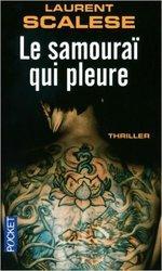 Le Samouraï qui pleure de Laurent Scalese