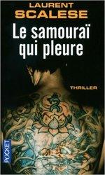 Le Samouraï qui pleure de Laurent Scalese