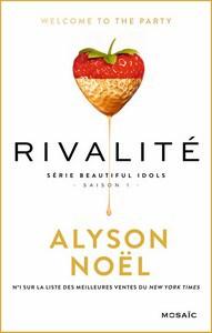 Alyson Noël / Beautiful Idols, tome 1 : Rivalité