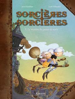 Sorcières Sorcières, tome 1 : Le mystère du jeteur de sorts de Joris Chamblain et Lucile Thibaudier (Roman et BD)