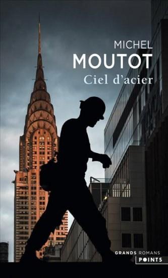 Ciel d’acier de Michel Moutot