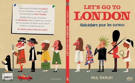 Let's go to London: Abécédaire pour les curieux - Paul Thurlby
