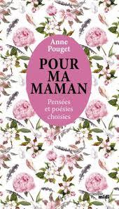 Pour ma maman, pensées et poésies d'Anne Pouget