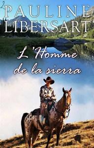 Pauline Libersart / L’homme de la Sierra