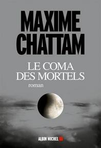 Le coma des mortels, Maxime Chattam