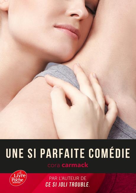 Ce si joli trouble #2 : Une si parfaite comédie - Cora Carmack