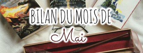 Bilan du mois de Mai ✯