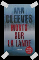 Affaire n°189: "Morts sur la lande" d'Ann Cleeves.