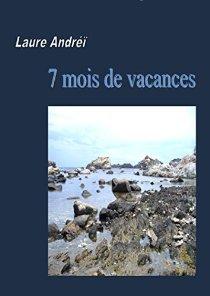 7 mois de vacances - Laure Andreï