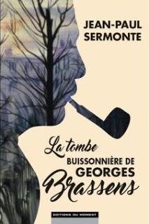 [Chronique] La tombe buissonnière de Georges Brassens - Jean-Paul Sermonte