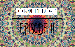 JOURNAL DE BORD [Février : EPISODE II | HAPPY BIRTHDAY !]
