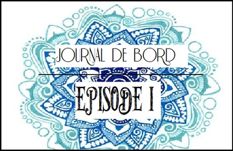 JOURNAL DE BORD [Janvier : EPISODE I]