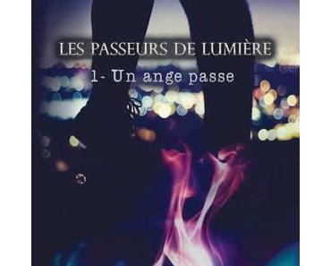 Les passeurs de lumière, tome 1 : Un ange passe (Blandine P. Martin)