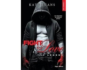 Katy Evans / Fight for Love, tome 6 :  Legend