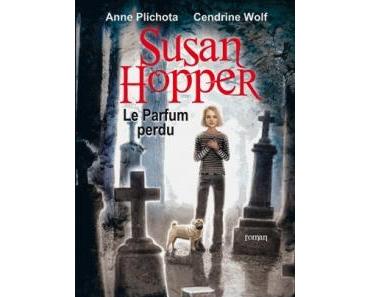Susan Hopper, tome 1 : le parfum perdu (Anne Plichota/Cendrine Wolf)