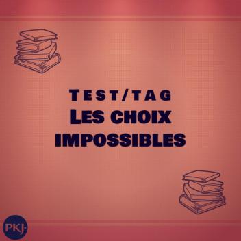 TAG : Les choix impossibles