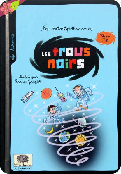 Les trous noirs de Elena Ioli et Franco Grazioli - éditions Le Pommier