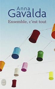 Ensemble, c’est tout d’Anna Gavalda