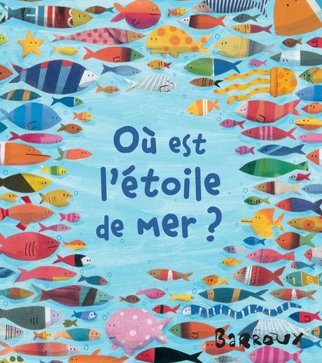 Où est l'étoile de mer? - Stéphane-Yves Barroux