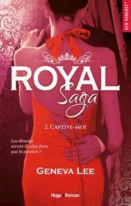 Geneva Lee / Royal saga, tome 2 : Captive-moi