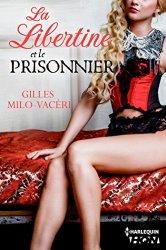 La Libertine et le Prisonnier – Gilles Milo-Vacéri La Libertine et le Prisonnier – Gilles Milo-Vacéri