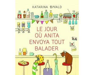 Le jour où Anita envoya tout balader > Katarina Bivald