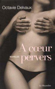 A coeur pervers – Octavie Delvaux