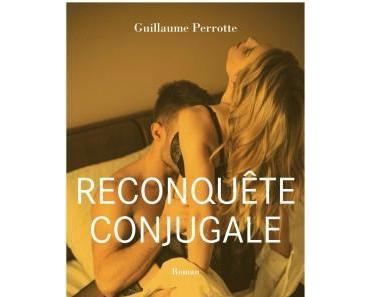 Reconquête conjugale > Guillaume Perrotte