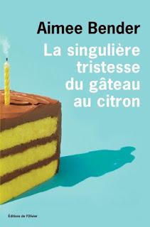 La singulière tristesse du gâteau au citron (Aimee Bender)