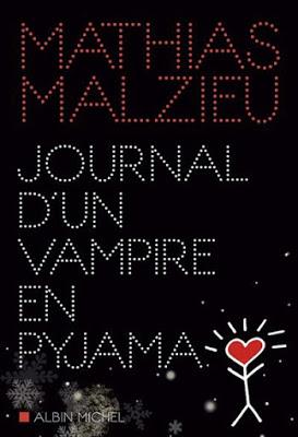 Journal d'un vampire en pyjama - Mathias Malzieu ✚