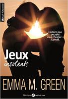 Jeux Insolents - Emma M. Green Jeux Insolents - Emma M. Green