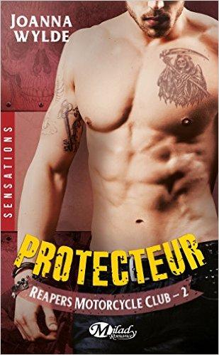 Protecteur : Reapers Motorcycle Club, T2 de Joanna Wylde