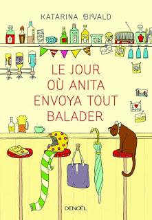 Le jour où Anita envoya tout balader - Katarina Bivald