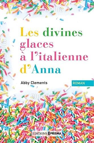 Les divines glaces italiennes  d'Anna - Abby Clements