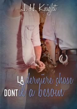 La dernière chose dont il a besoin | J.H. Knight