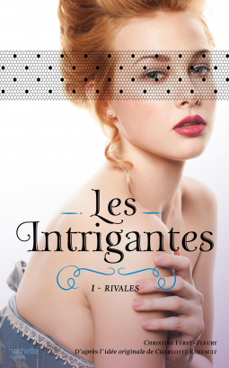 Les intrigantes - tome 1 Rivales alt=